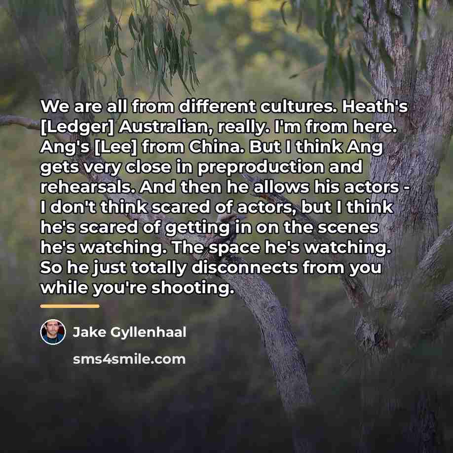“We are all from different cultures. Heath's [Ledger] Australian, really.…” quote by Jake Gyllenhaal