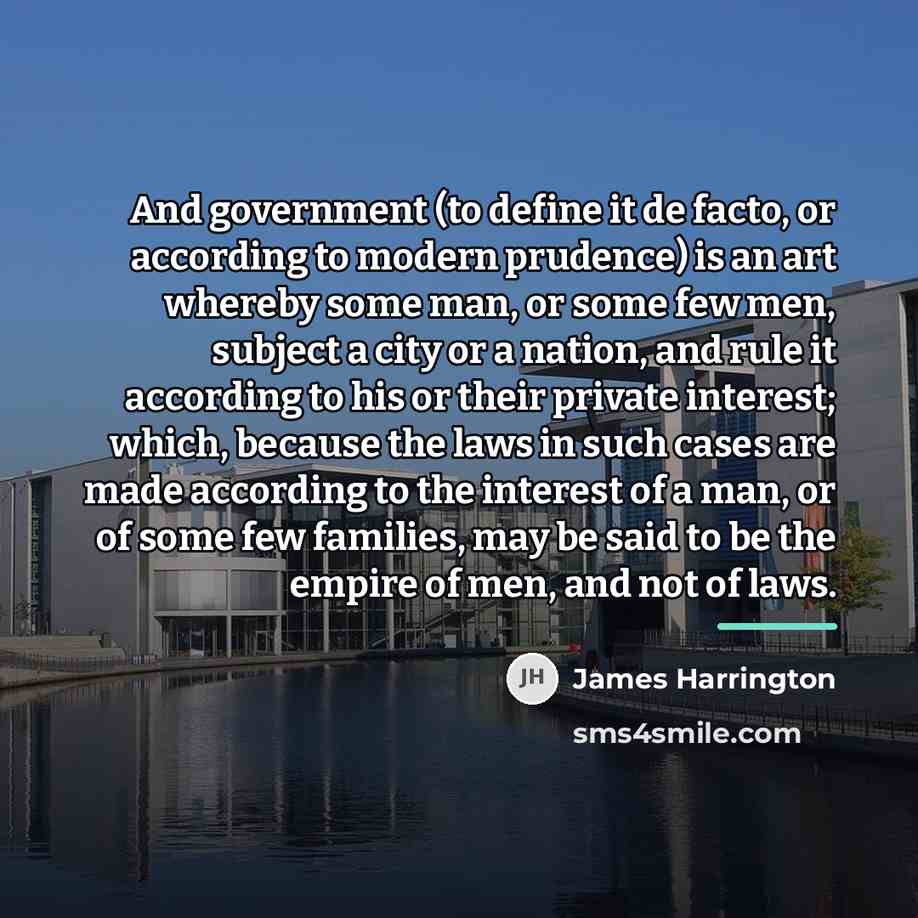 “And government (to define it de facto, or according to…” quote by James Harrington