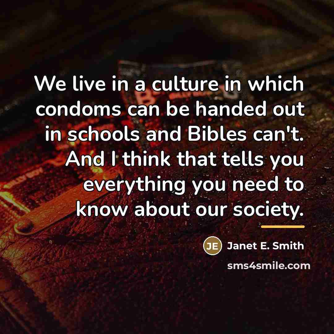 “We live in a culture in which condoms can be…” quote by Janet E. Smith