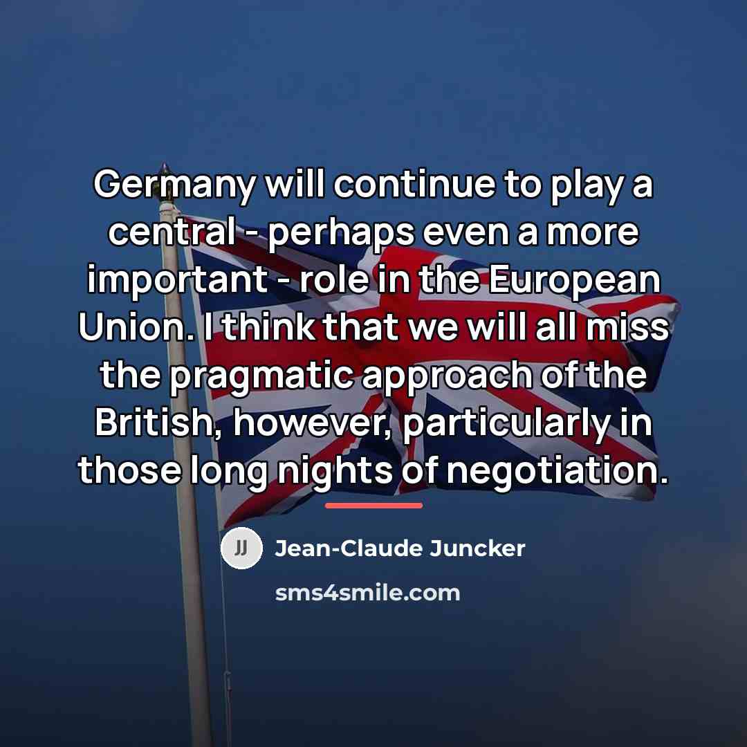 “Germany will continue to play a central - perhaps even…” quote by Jean-Claude Juncker