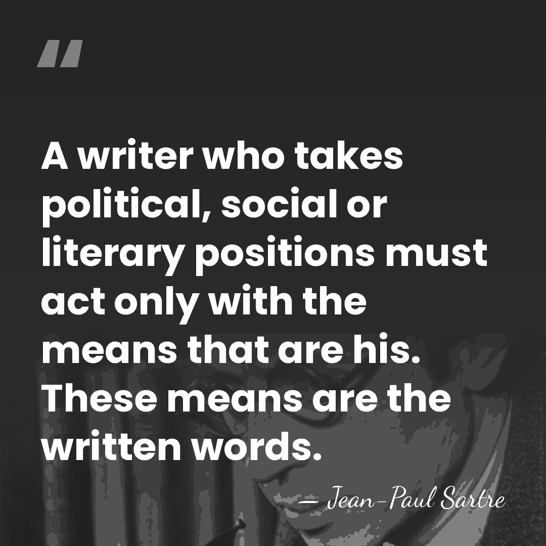 A writer who takes political, social or literary positions must act only&hellip; - Jean-Paul Sartre