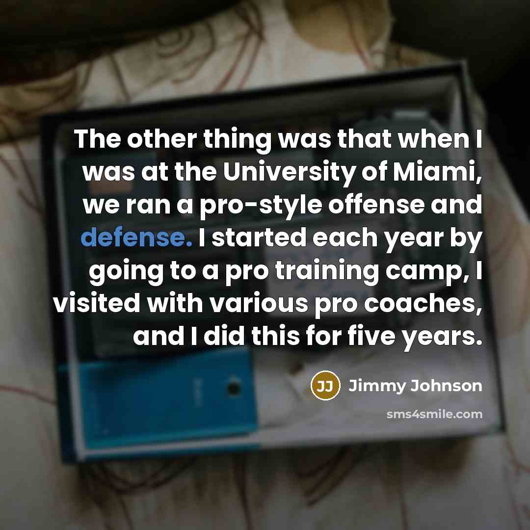 “The other thing was that when I was at the…” quote by Jimmy Johnson
