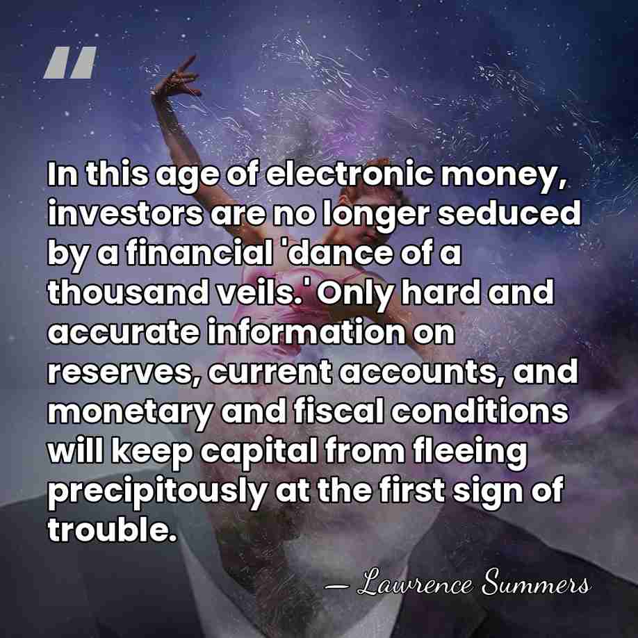 In this age of electronic money, investors are no longer seduced by&hellip; - Lawrence Summers