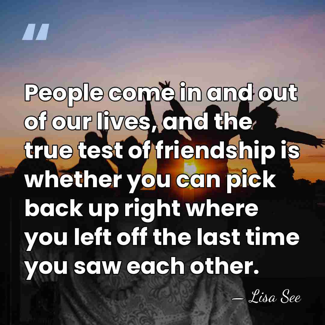 People come in and out of our lives, and the true test&hellip; - Lisa See