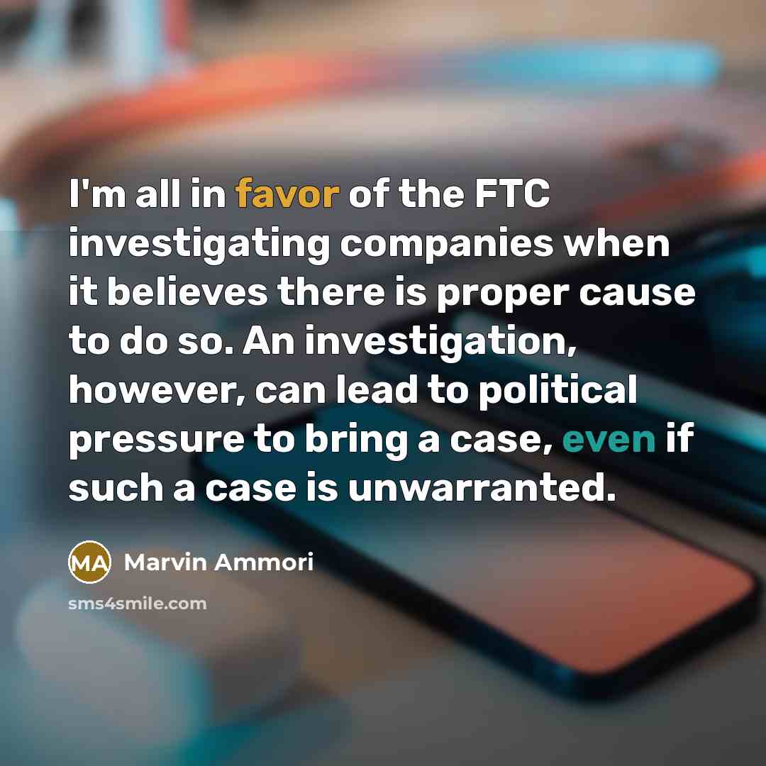 “I'm all in favor of the FTC investigating companies when…” quote by Marvin Ammori