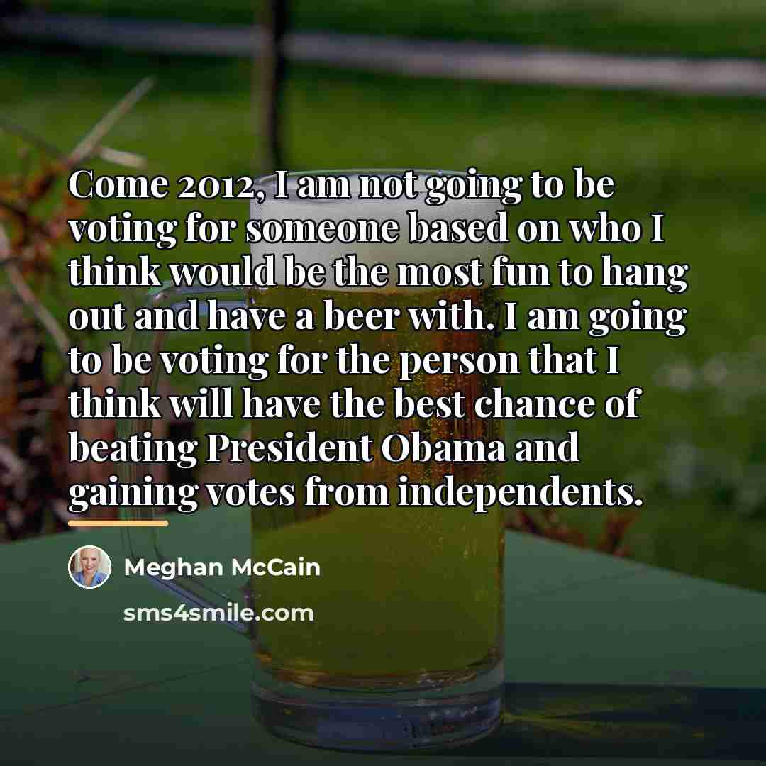 “Come 2012, I am not going to be voting for…” quote by Meghan McCain