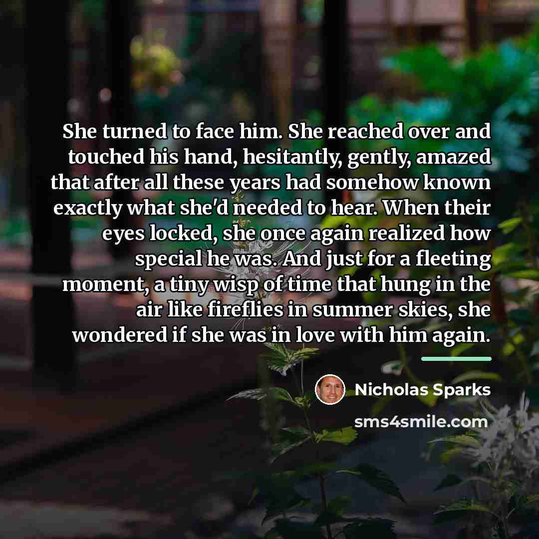“She turned to face him. She reached over and touched…” quote by Nicholas Sparks