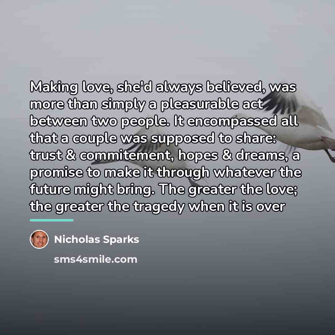 “Making love, she'd always believed, was more than simply a…” quote by Nicholas Sparks
