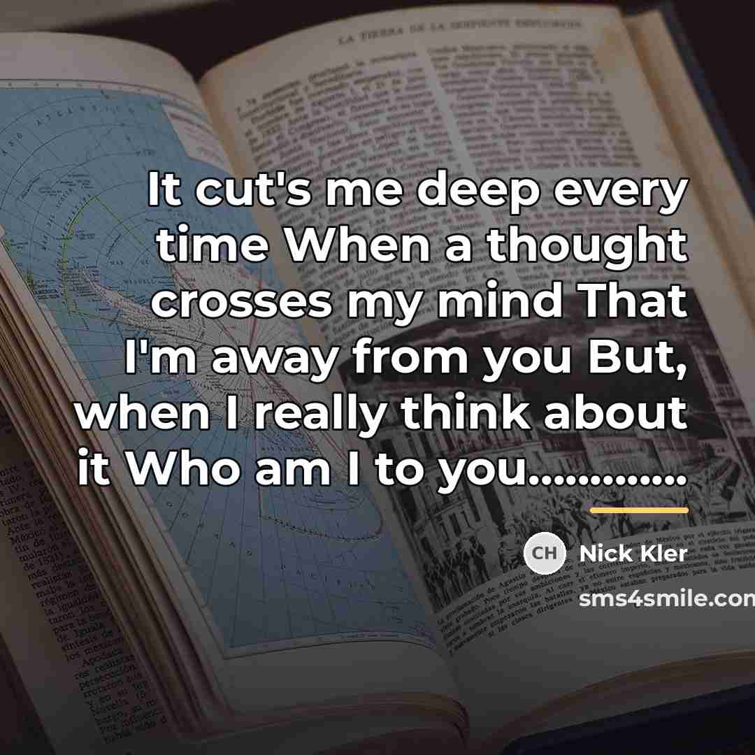 “It cut's me deep every time When a thought crosses…” quote by Nick Kler
