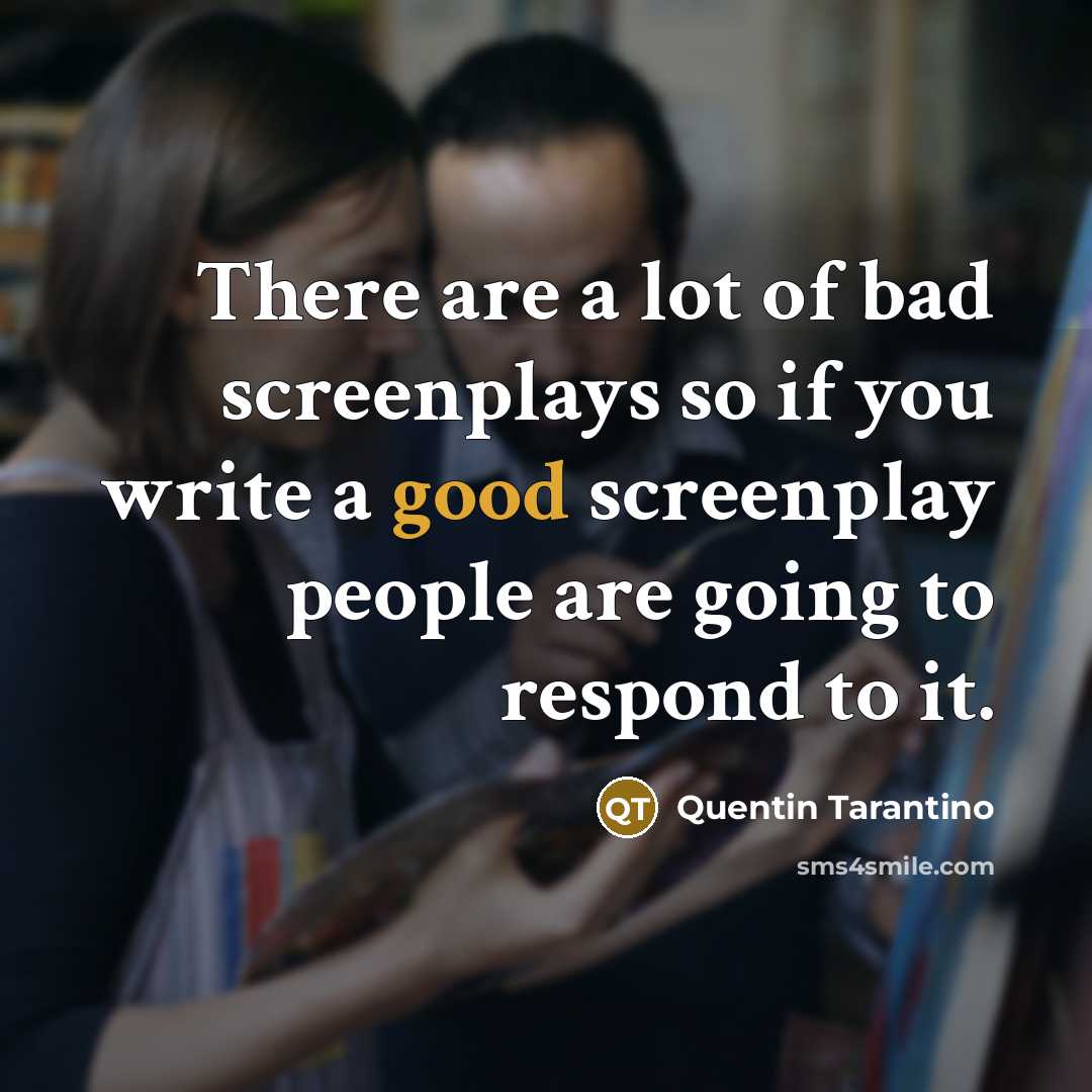 “There are a lot of bad screenplays so if you…” quote by Quentin Tarantino