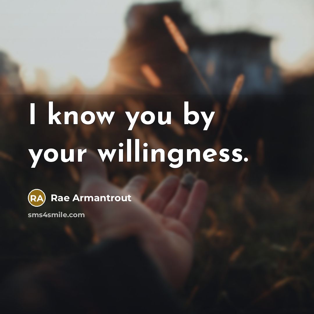 “I know you by your willingness.…” quote by Rae Armantrout
