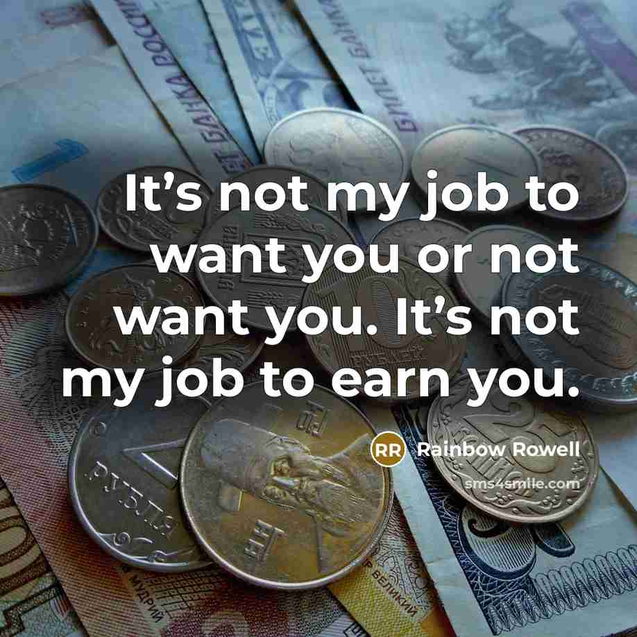 “It’s not my job to want you or not want…” quote by Rainbow Rowell