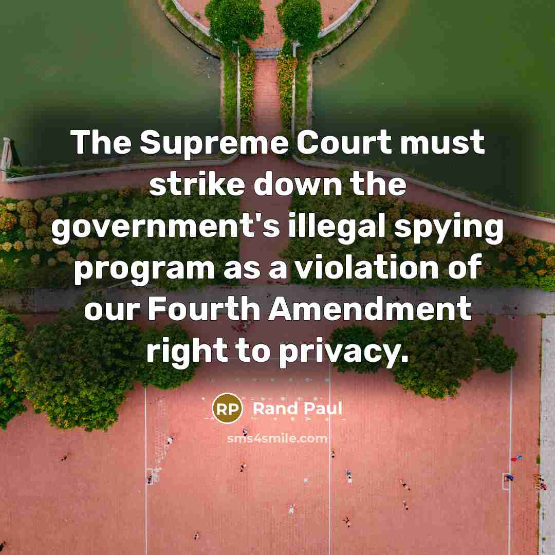 “The Supreme Court must strike down the government's illegal spying…” quote by Rand Paul