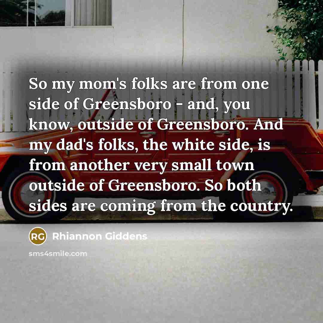 “So my mom's folks are from one side of Greensboro…” quote by Rhiannon Giddens