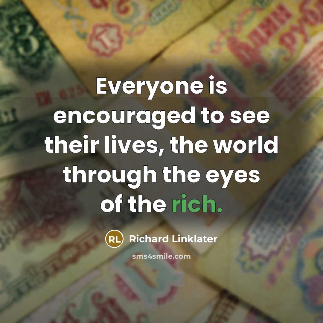 “Everyone is encouraged to see their lives, the world through…” quote by Richard Linklater