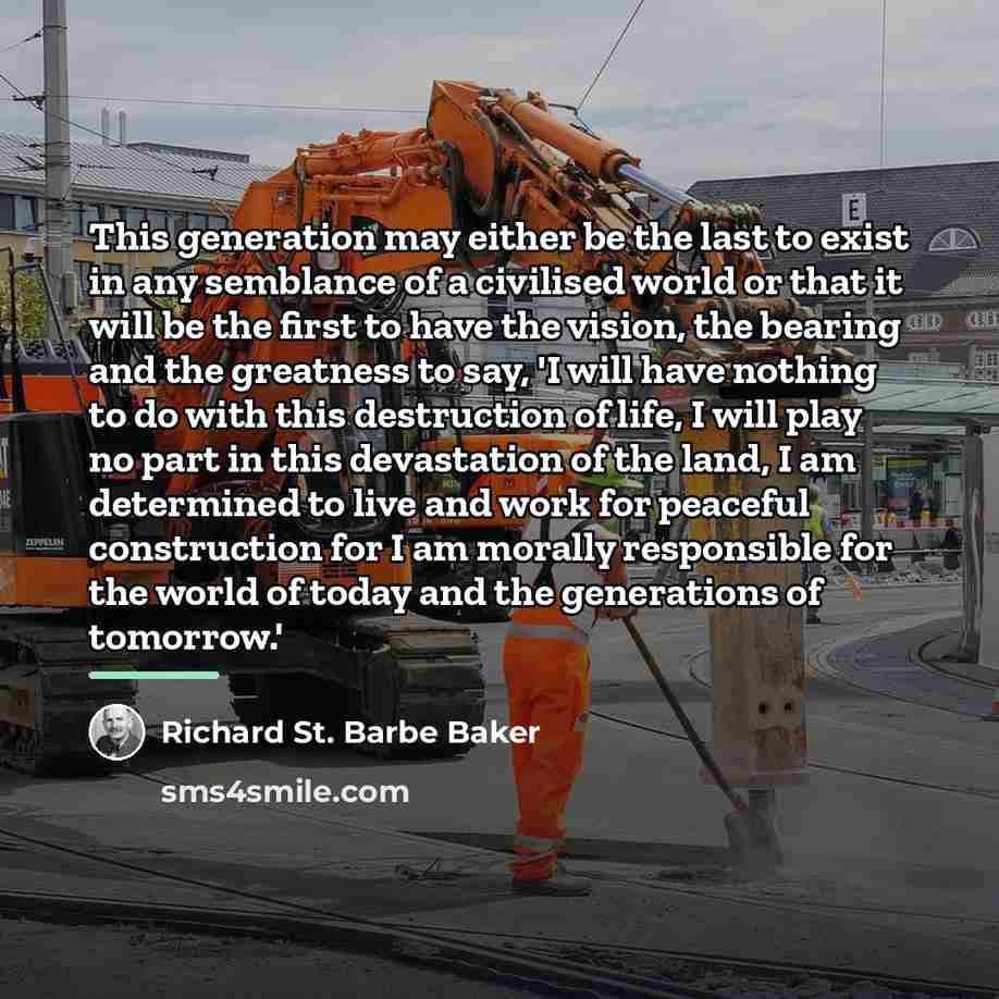 “This generation may either be the last to exist in…” quote by Richard St. Barbe Baker