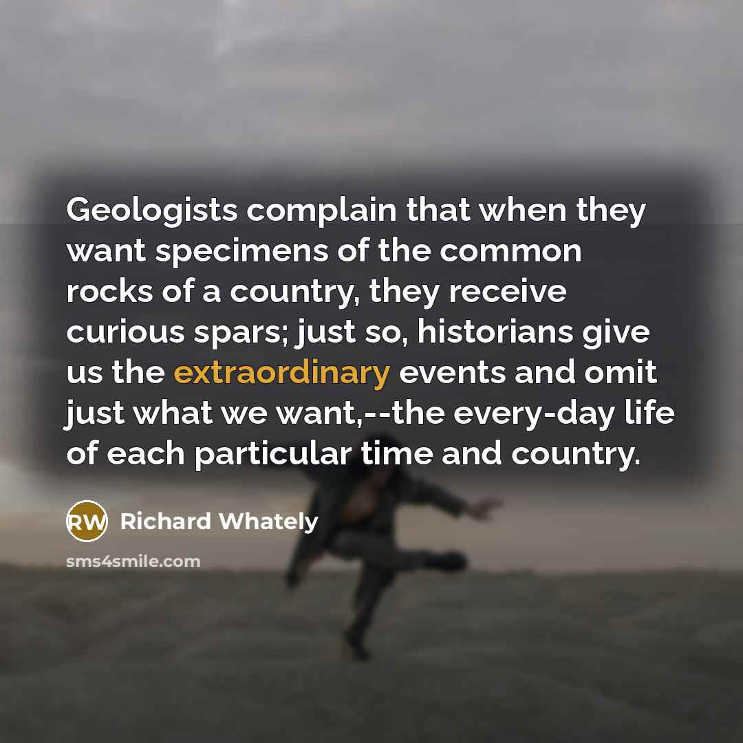 “Geologists complain that when they want specimens of the common…” quote by Richard Whately