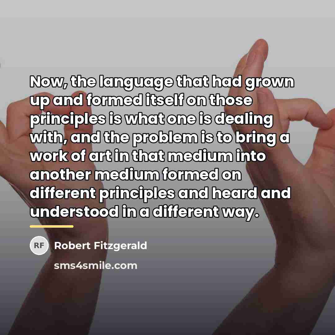 “Now, the language that had grown up and formed itself…” quote by Robert Fitzgerald