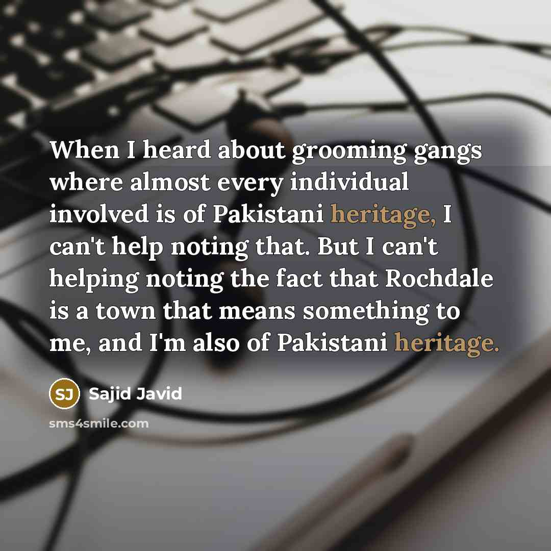 “When I heard about grooming gangs where almost every individual…” quote by Sajid Javid
