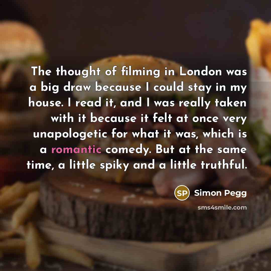 “The thought of filming in London was a big draw…” quote by Simon Pegg
