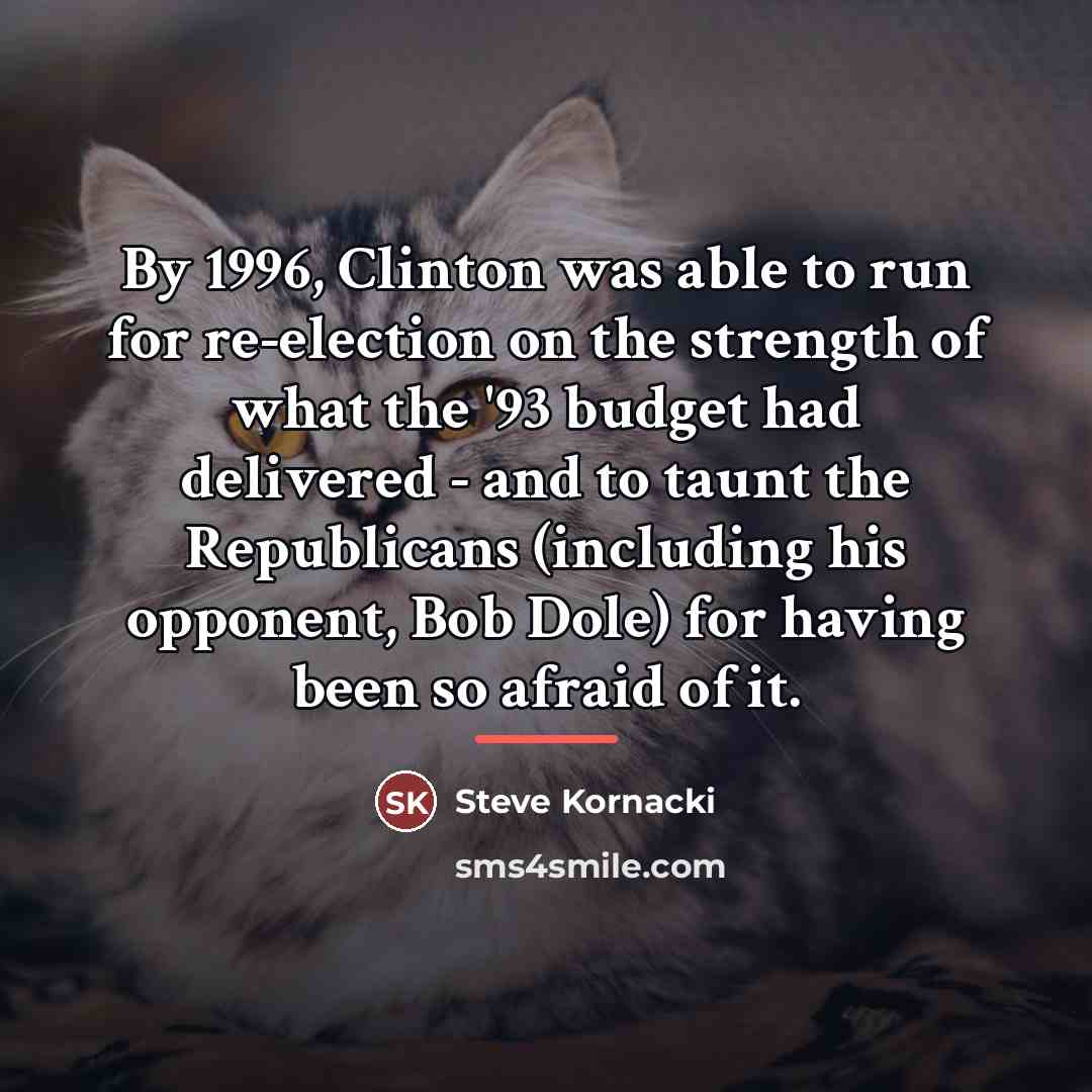 “By 1996, Clinton was able to run for re-election on…” quote by Steve Kornacki