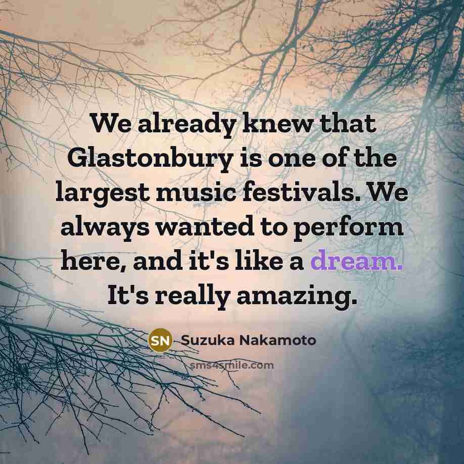 “We already knew that Glastonbury is one of the largest…” quote by Suzuka Nakamoto