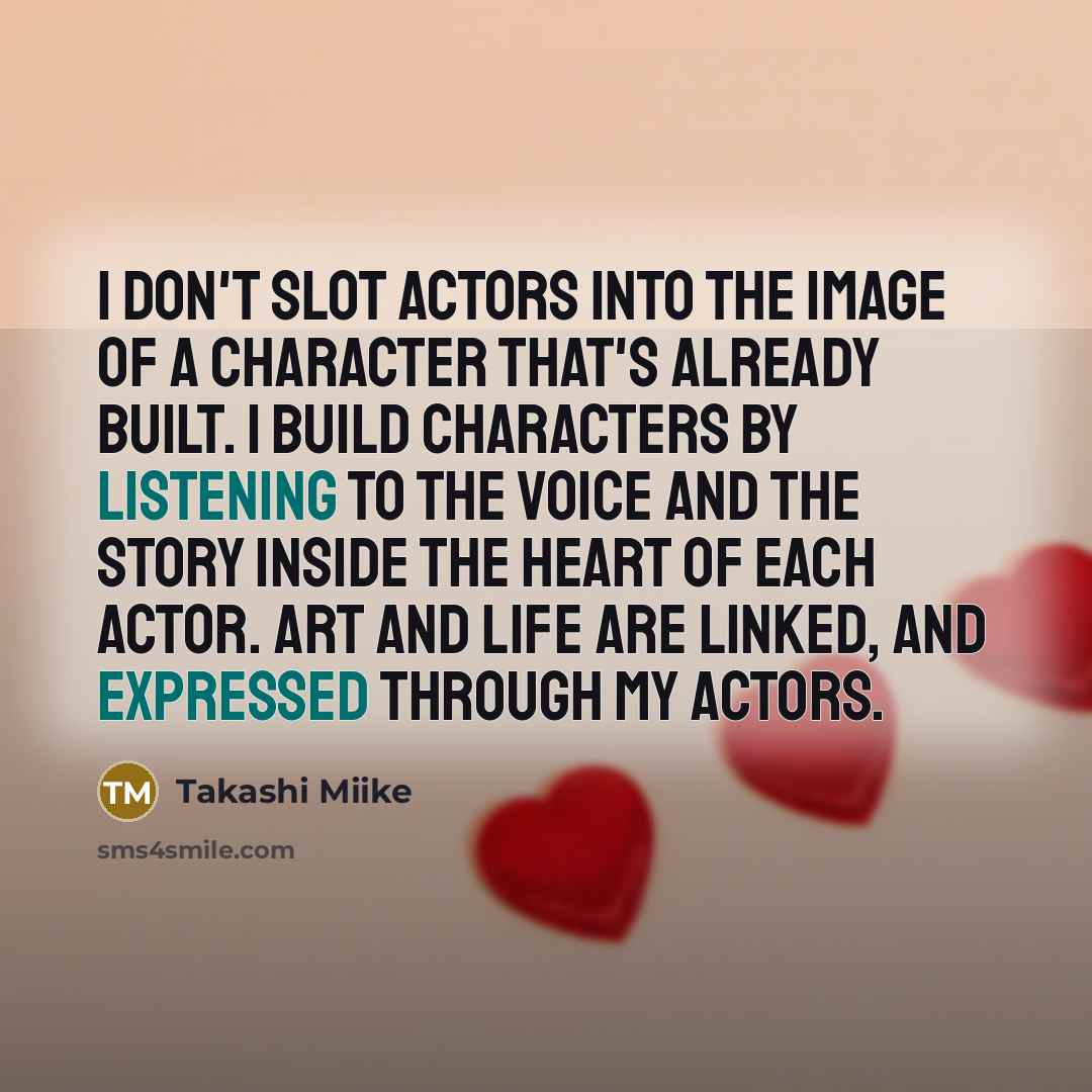 “I don't slot actors into the image of a character…” quote by Takashi Miike