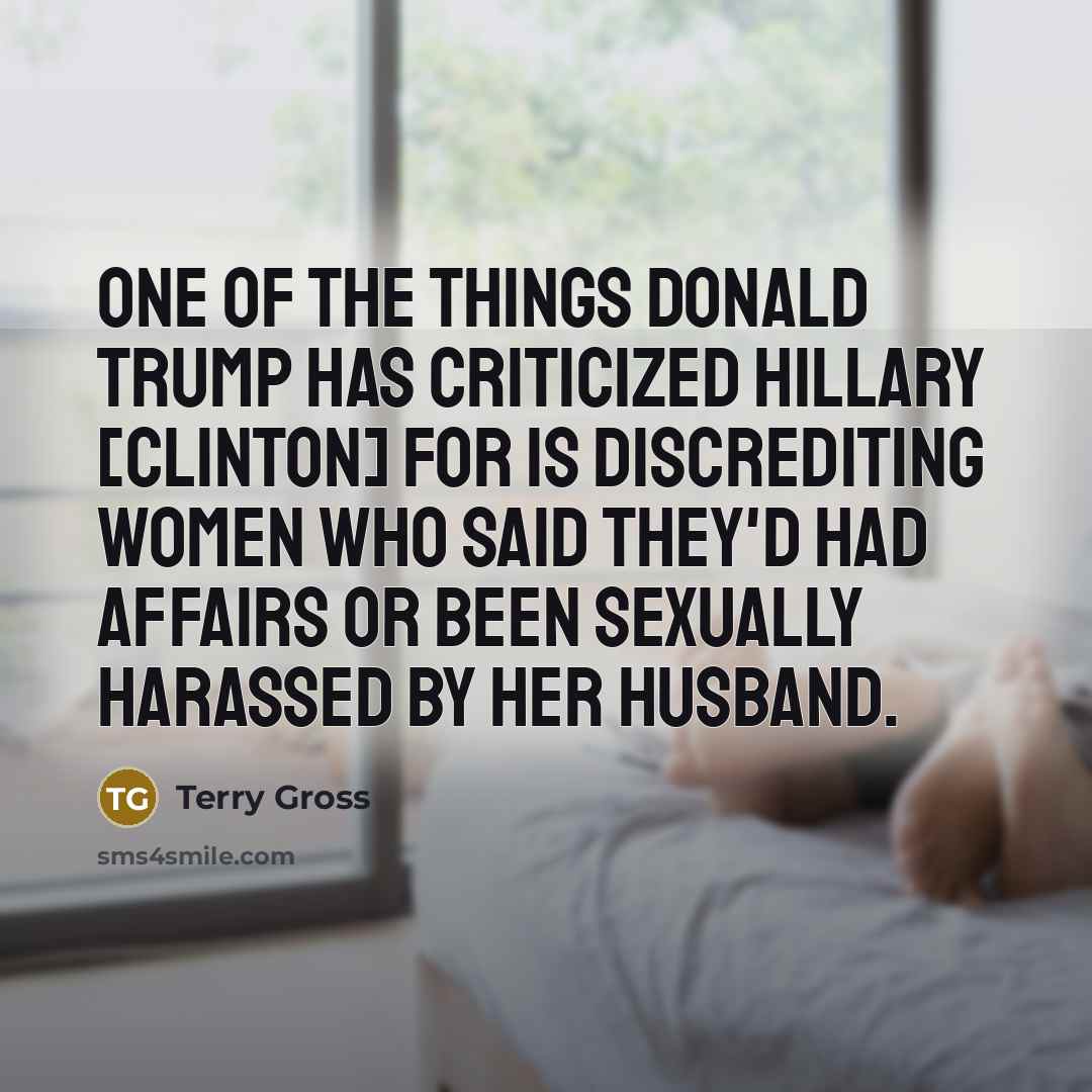 “One of the things Donald Trump has criticized Hillary [Clinton]…” quote by Terry Gross