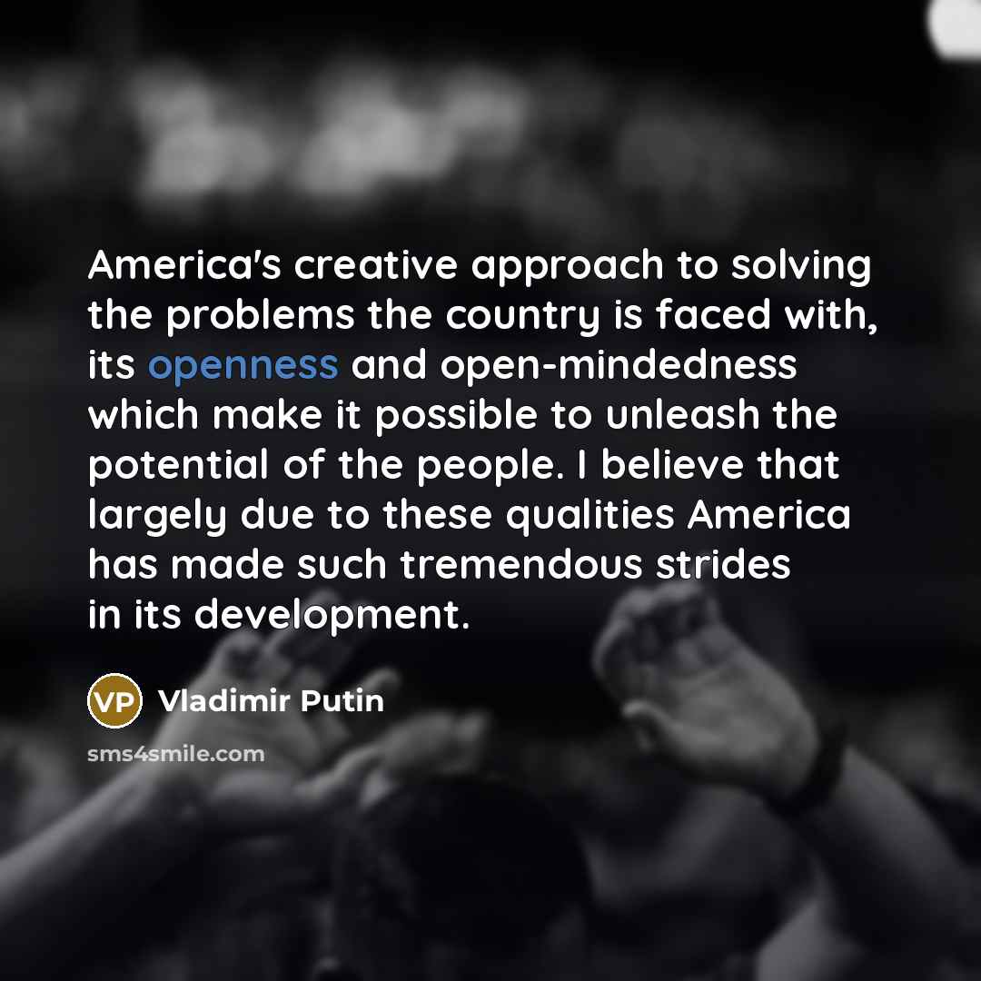 “America's creative approach to solving the problems the country is…” quote by Vladimir Putin