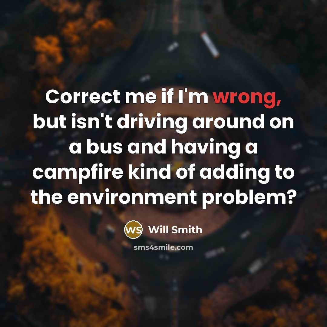 “Correct me if I'm wrong, but isn't driving around on…” quote by Will Smith