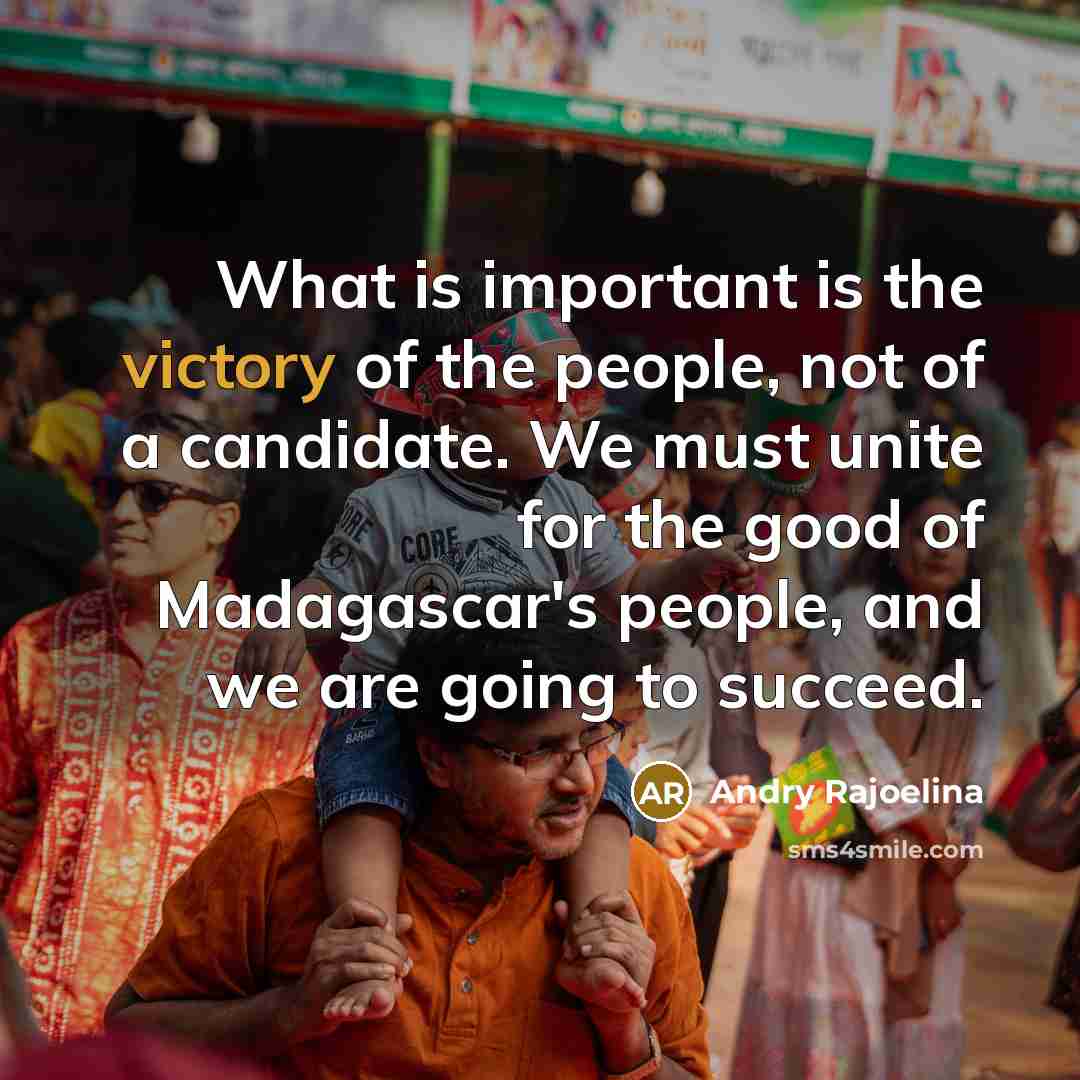 “What is important is the victory of the people, not…” quote by Andry Rajoelina