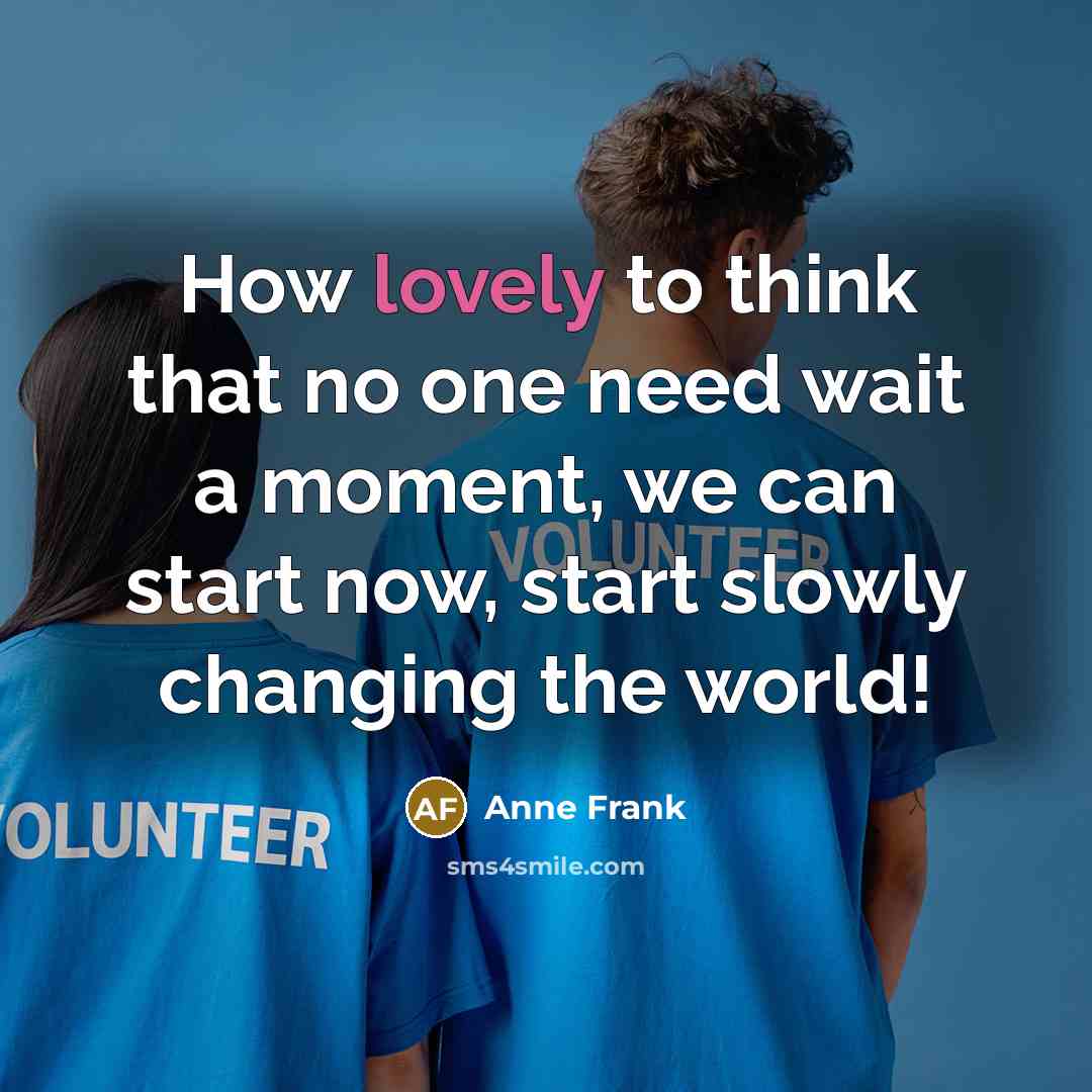 “How lovely to think that no one need wait a…” quote by Anne Frank
