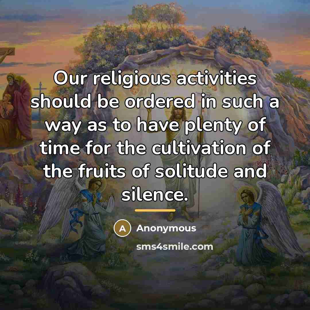 “Our religious activities should be ordered in such a way…” quote by Anonymous
