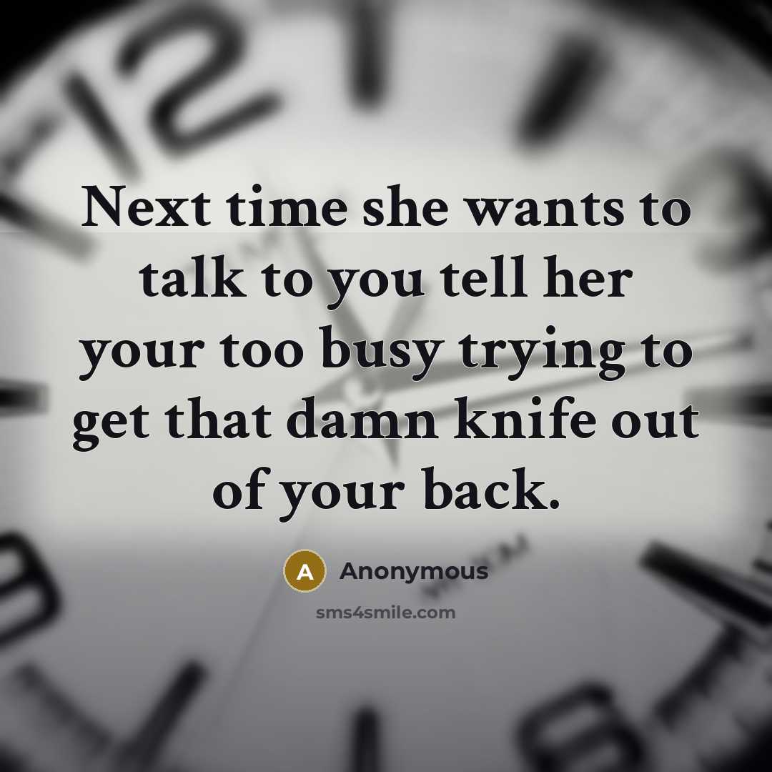 “Next time she wants to talk to you tell her…” quote by Anonymous