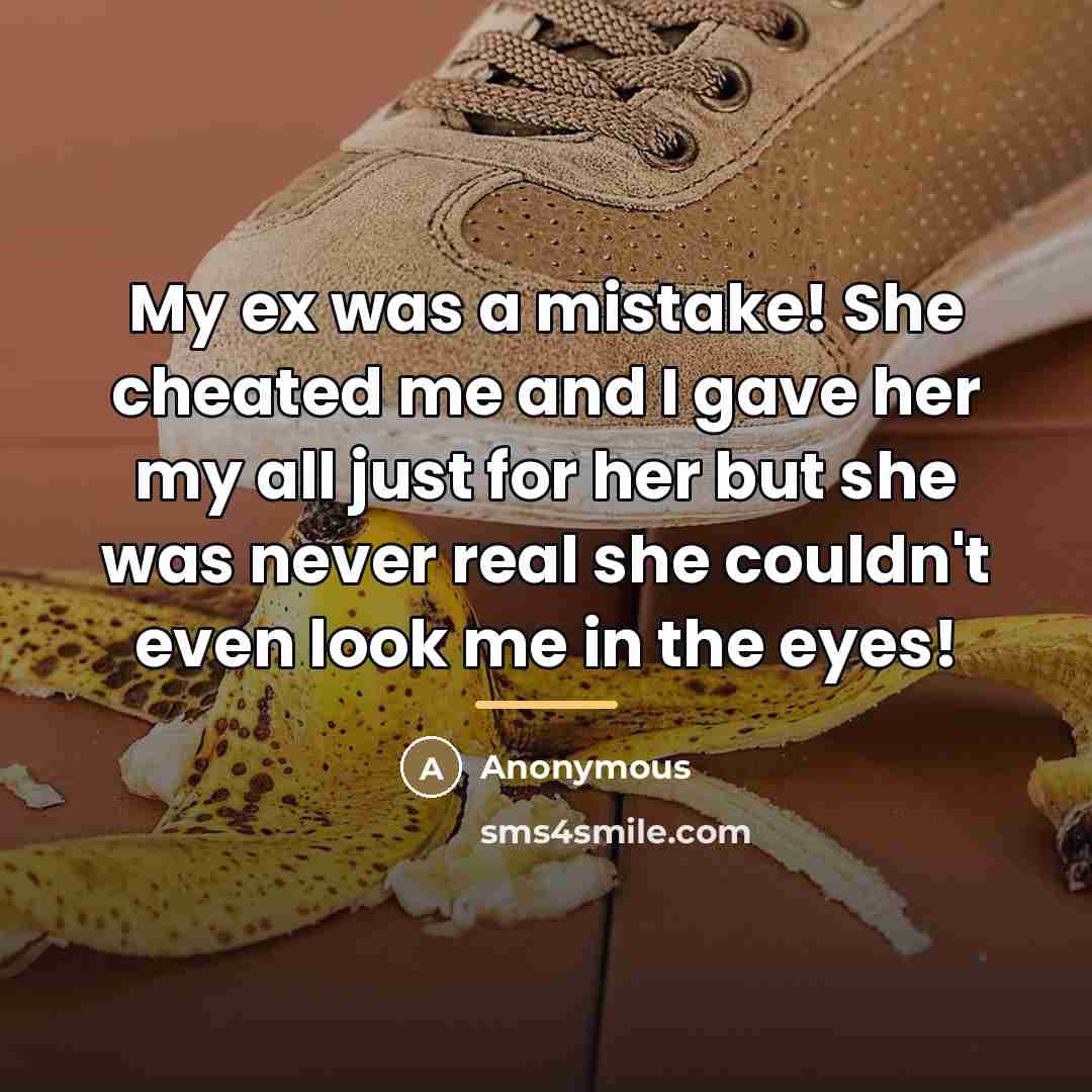 “My ex was a mistake! She cheated me and I…” quote by Anonymous