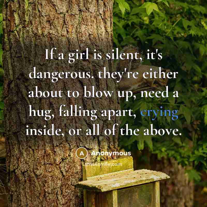 “If a girl is silent, it's dangerous. they're either about…” quote by Anonymous