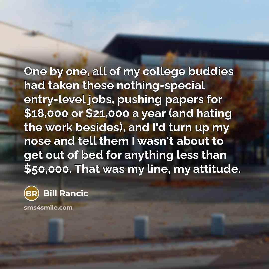 “One by one, all of my college buddies had taken…” quote by Bill Rancic