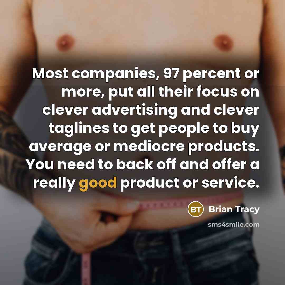 “Most companies, 97 percent or more, put all their focus…” quote by Brian Tracy