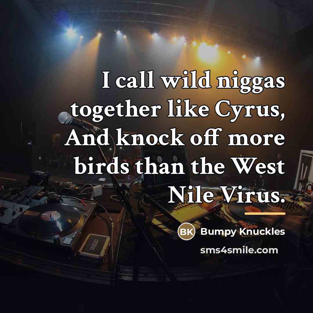 “I call wild niggas together like Cyrus, And knock off…” quote by Bumpy Knuckles