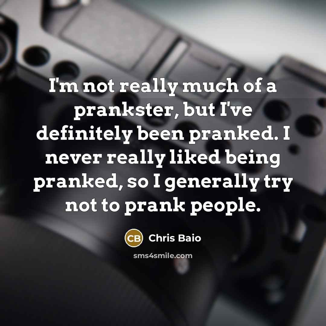 “I'm not really much of a prankster, but I've definitely…” quote by Chris Baio