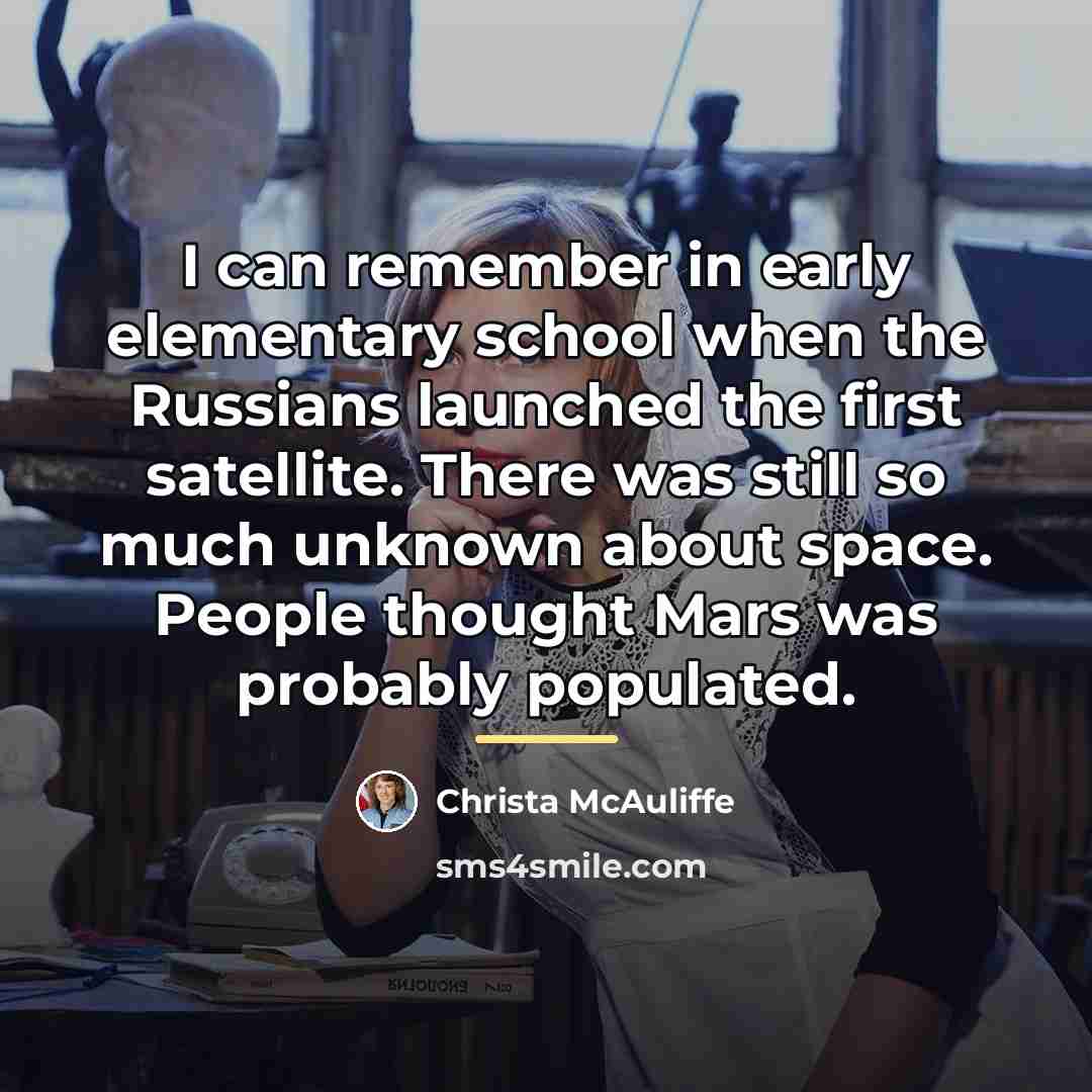 “I can remember in early elementary school when the Russians…” quote by Christa McAuliffe
