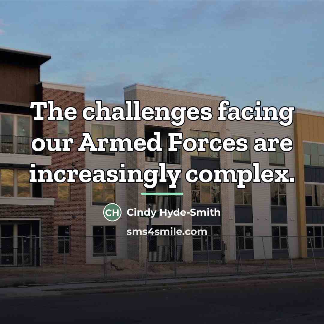 “The challenges facing our Armed Forces are increasingly complex.…” quote by Cindy Hyde-Smith