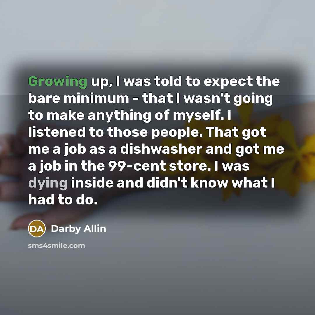 “Growing up, I was told to expect the bare minimum…” quote by Darby Allin