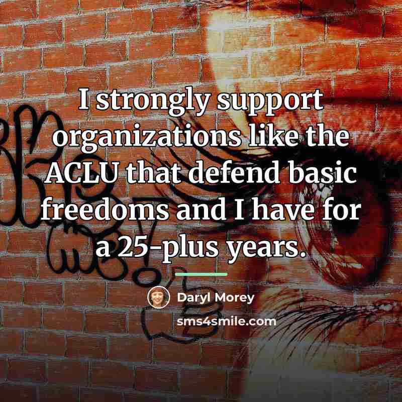 “I strongly support organizations like the ACLU that defend basic…” quote by Daryl Morey