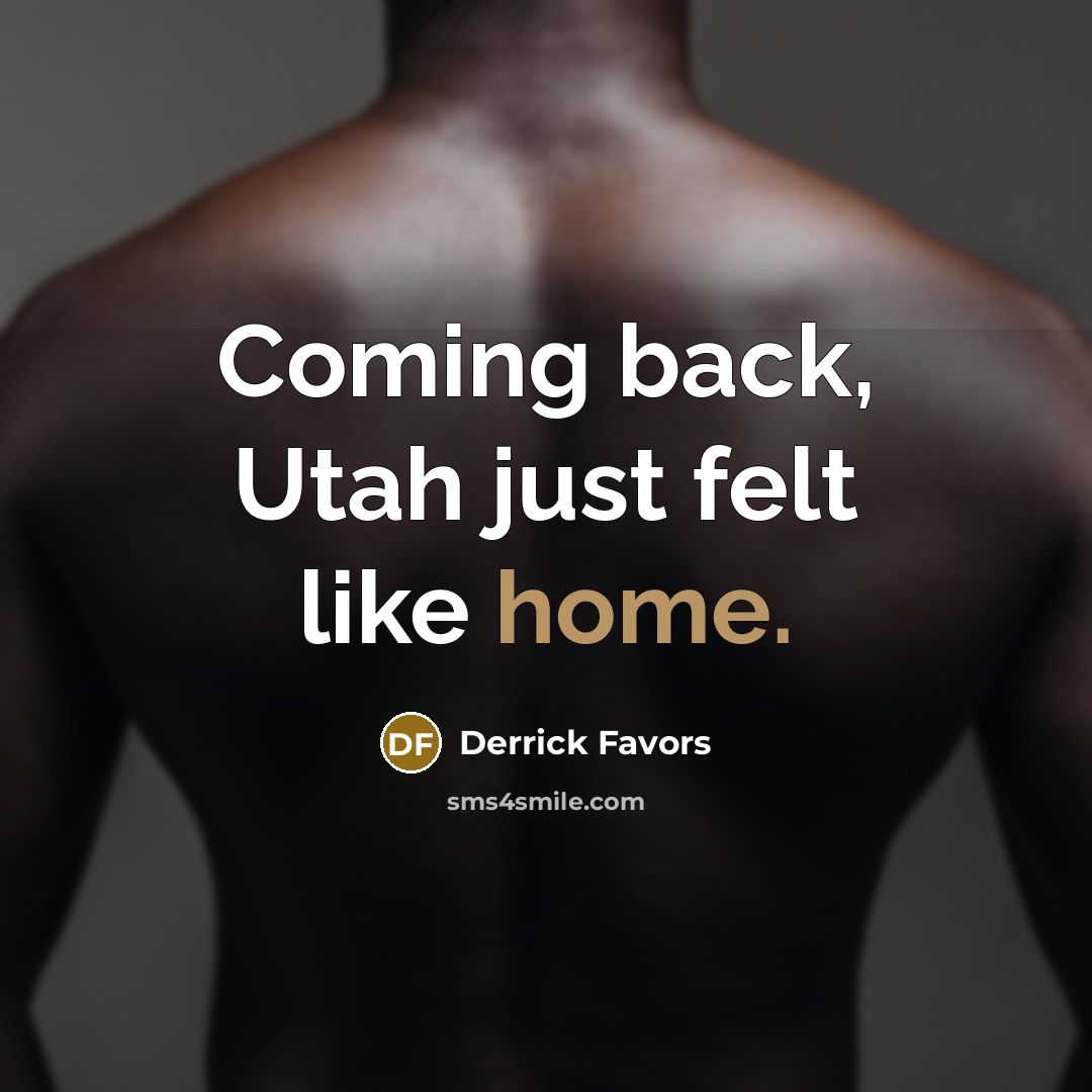 “Coming back, Utah just felt like home.…” quote by Derrick Favors