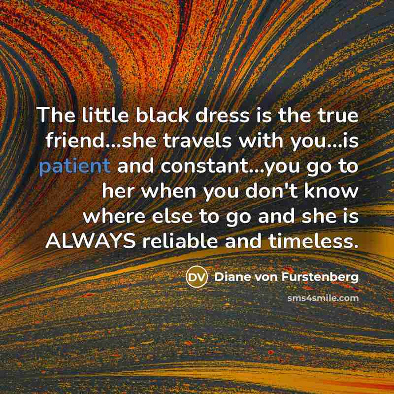 “The little black dress is the true friend...she travels with…” quote by Diane von Furstenberg