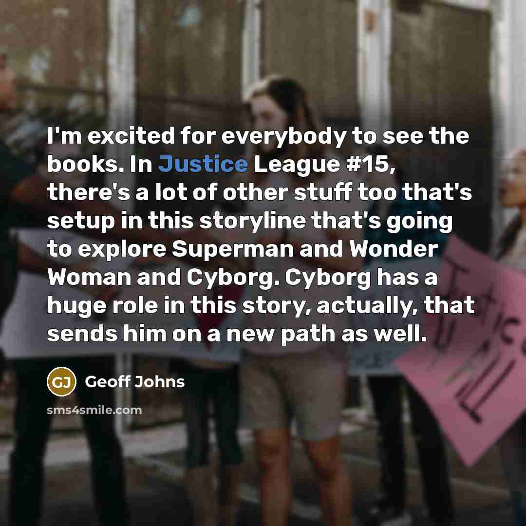 “I'm excited for everybody to see the books. In Justice…” quote by Geoff Johns