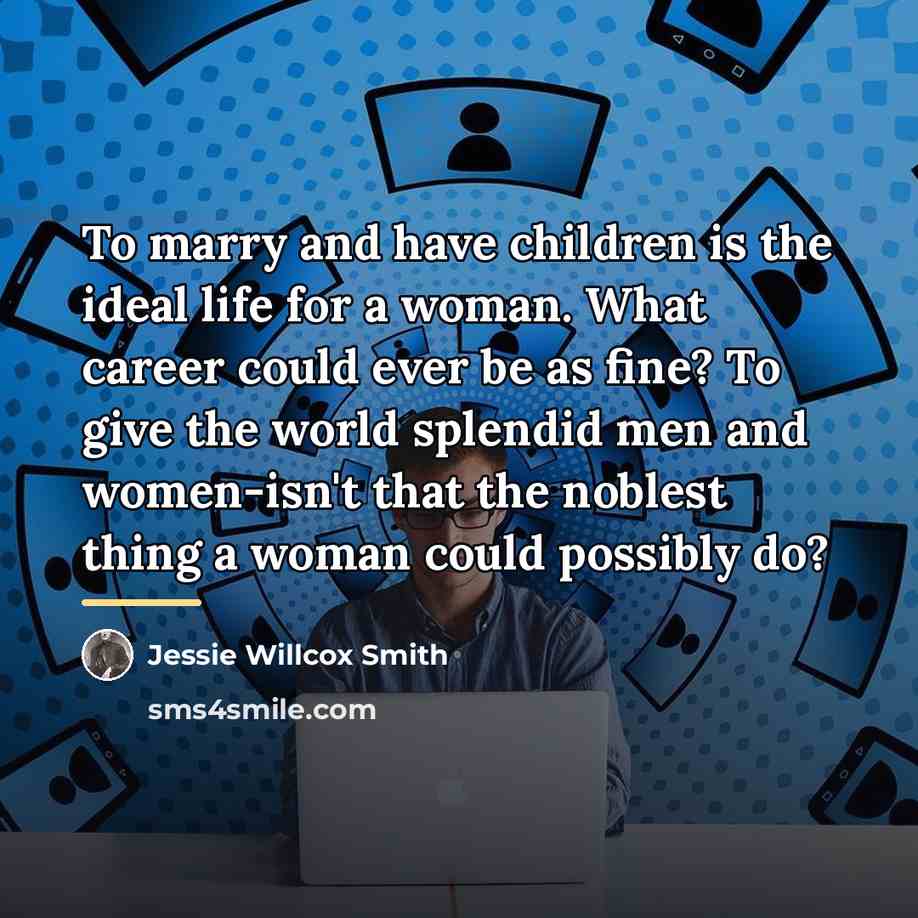“To marry and have children is the ideal life for…” quote by Anonymous