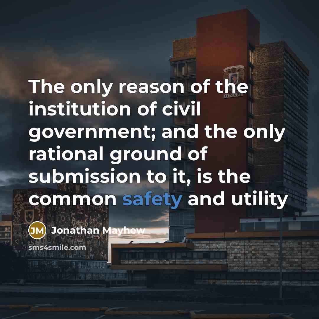“The only reason of the institution of civil government; and…” quote by Jonathan Mayhew