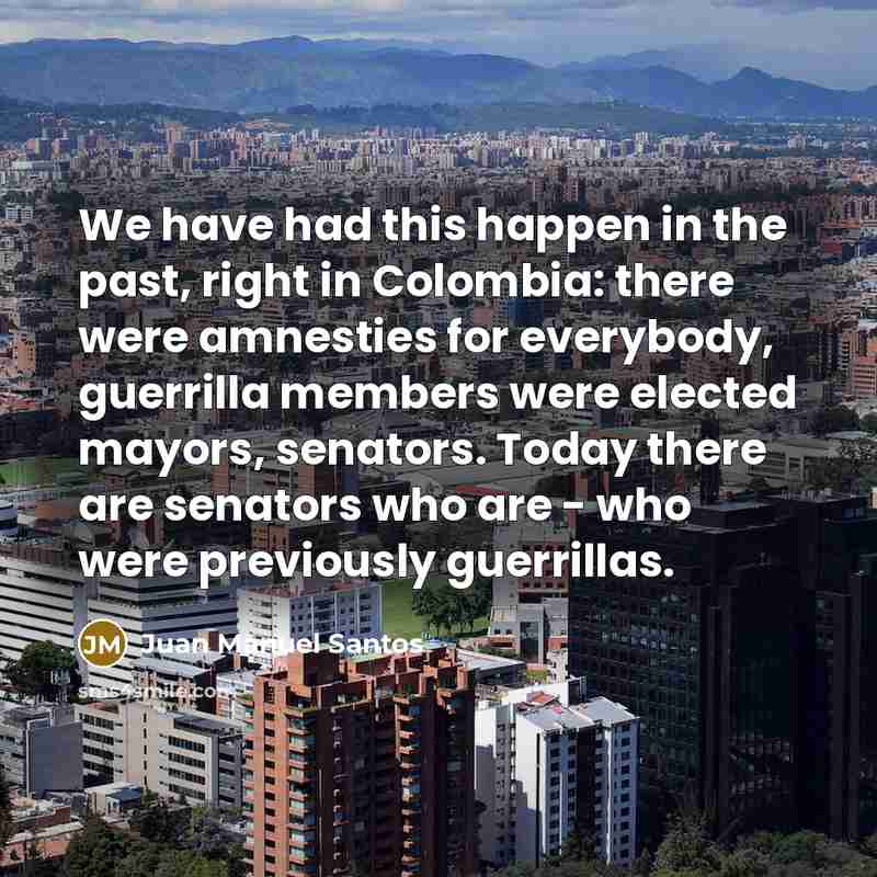 “We have had this happen in the past, right in…” quote by Juan Manuel Santos
